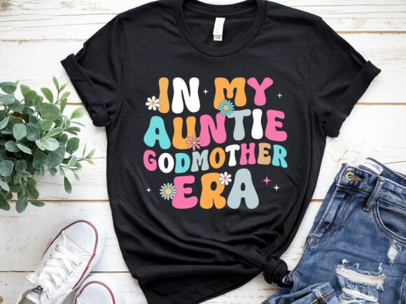 Auntie Godmother Era T-Shirt Graphics for Crafters