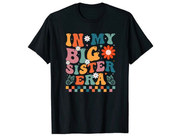 Big Sister Era Gift: Ideal for T-Shirt Designs & Graphics