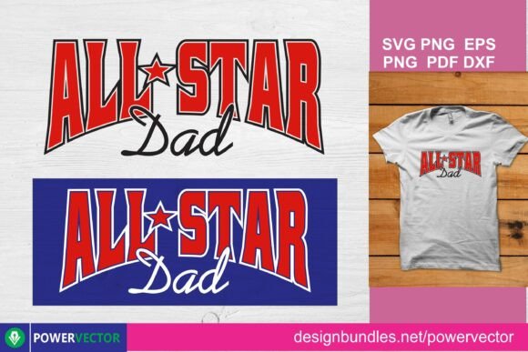 Enhance Your Content with All Star Dad SVG T-Shirt Designs