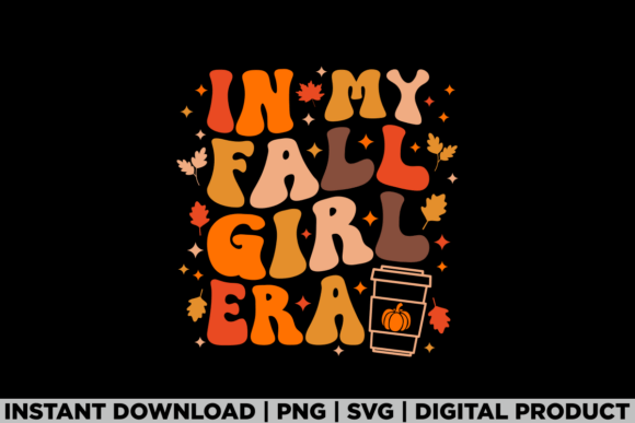 In My Fall Girl Era: Perfect for Autumn T-Shirt Designs