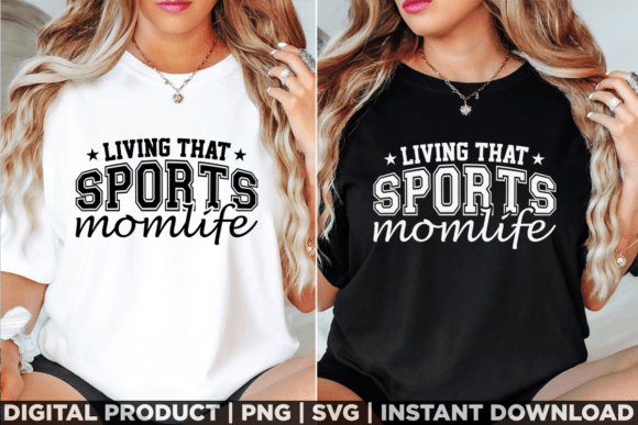 Living That Sports Mom Life: Perfect for T-Shirt Designs