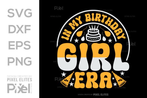 My Birthday Girl Era SVG: Perfect for T-Shirt Designs and Graphics