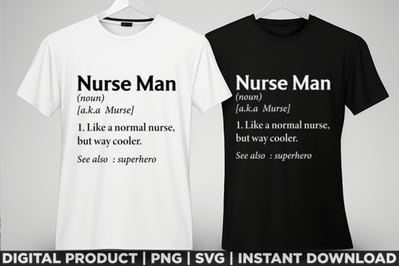 Nurse Man Definition Noun Tee: A Graphic for T-Shirt Designs