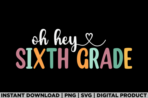 Oh Hey Sixth Grade: A Charming T-Shirt Design for Special Occasions