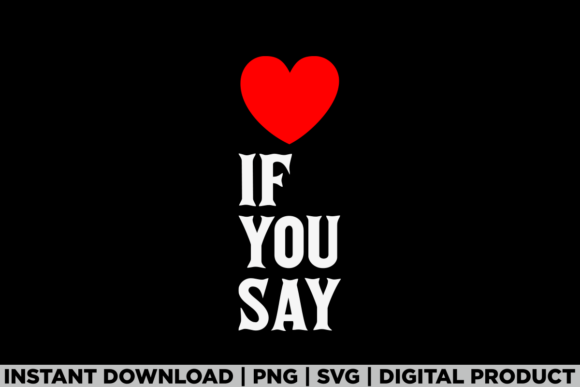 Review: If You Say Funny I Love Heart Romance T-Shirt Graphics