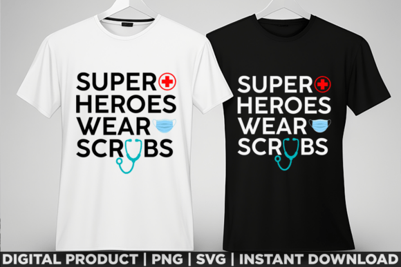 Super Heroes Wear Scrubs: A Graphic for T-Shirt Designs